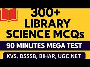 📚 300+ Library Science MCQs | 90 Minutes Mega Test | KVS, DSSSB, Bihar, UGC NET