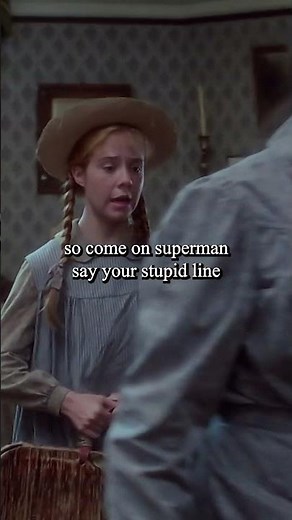 Come on Anne, say your "stupid" line #anneofgreengables #comeonsuperman