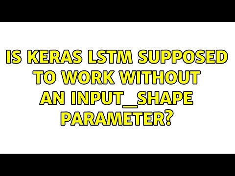 Is keras LSTM supposed to work without an input_shape parameter?