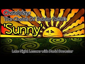Chordplay - The Chords Of Bobby Hebb's 'Sunny'