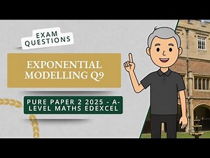 Exponential Modelling (Q9 A2 P2 Edexcel 2025)