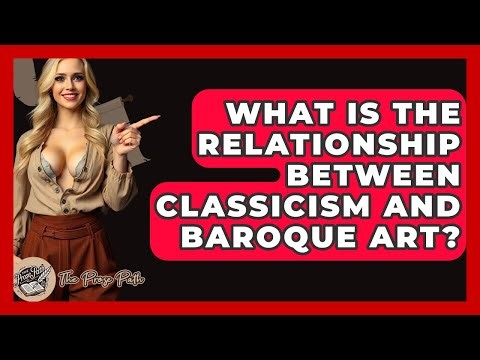 What Is The Relationship Between Classicism And Baroque Art? - The Prose Path