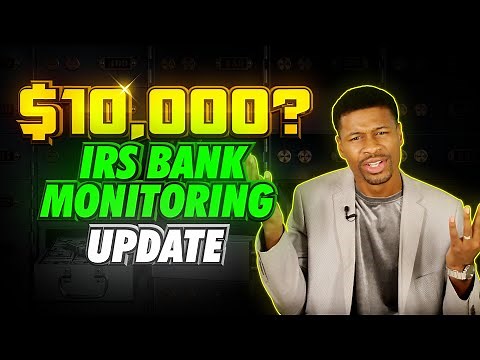 $10,000?? NEW IRS Bank Monitoring Update [Biden Tax Plan]