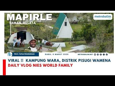 MAPIRLE TOURIST PARK, WARA VILLAGE, PISUGI DISTRICT, WAMENA DAILY VLOG NIES WORLD FAMILY