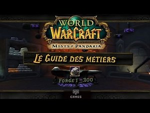 --Le Guide des Métiers WoW-- FORGE 1 à 300