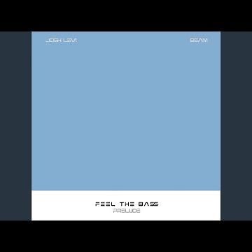 FEEL THE BA$S (Prelude) (feat. BEAM)