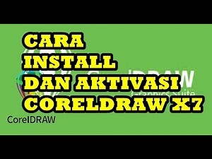 Cara Install dan Aktivasi CorelDraw X7