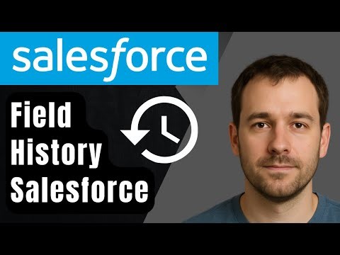 How to Set Up Field History Tracking in Salesforce (2025 Step-by-Step Beginner Tutorial)