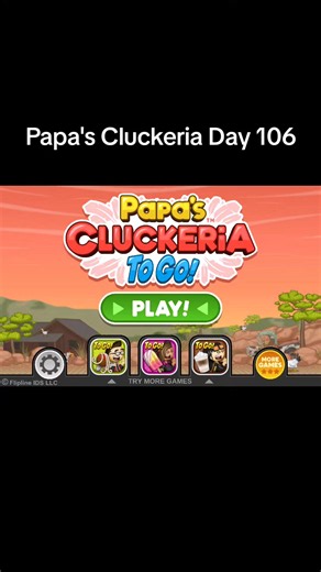Day 106 | Playing Papa's Cluckeria until I get Papa as a customer. #foryoupage #papasgamestogo #papasgames #papascluckeriatogo #papasgameplay