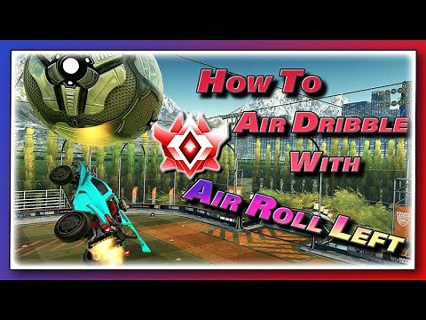 How To Air Dribble With Air Roll Left/Right || Rocket League Tutorial From A Grand Champion
