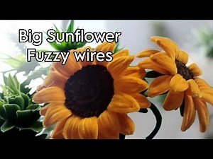 Step by Step Big Sunflower fuzzy wires tutorial