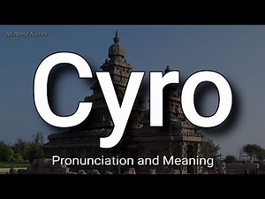 Cyro - Pronunciation and Meaning