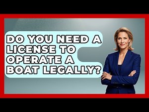 Do You Need A License To Operate A Boat Legally? - Law Enforcement Insider