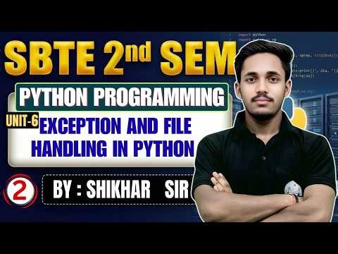 🔥Python Programming | Unit-6 | Lec-2- Exception and File Handling in Python |-2nd Sem |Shikhar Sir