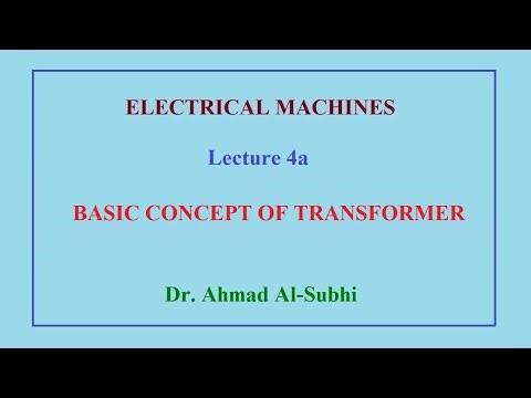 Electrical Machines Course: Lecture 4a - Basic Concept of Transformer