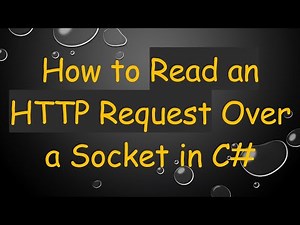 How to Read an HTTP Request Over a Socket in C#