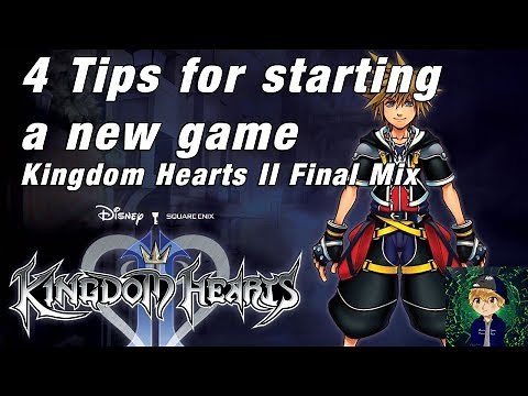 4 Tips for Starting a new game Kingdom Hearts II Final Mix [PS4 Gameplay]