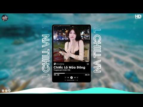 Chiếc Lá Mùa Đông - Version Tropical Chill | Tropical Chill VN