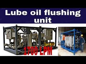 Lube oil flushing unit Woking and why we use oil flushing unit