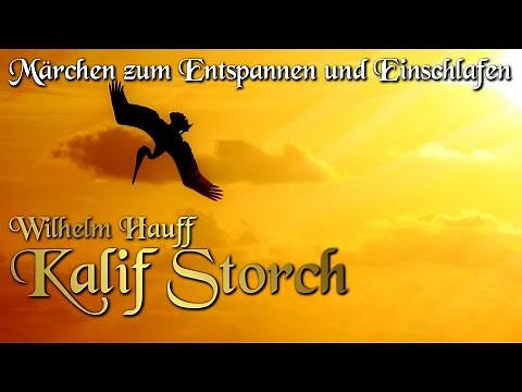 Kalif Storch von Wilhelm Hauff (Hörbuch deutsch) Märchen zum Einschlafen
