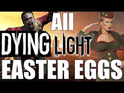 All Dying Light Easter Eggs