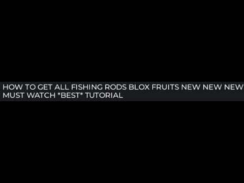 how to get all fishing rods blox fruits roblox blox fruits roblox blox fruits roblox blox fruits ro-