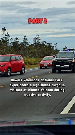 National Park Closure Adds To Major Traffic Congestion During Eruption
