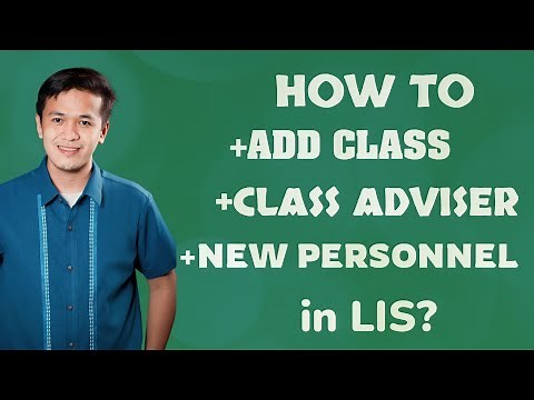 How to Add Class, Set Adviser, and New Personnel in LIS?