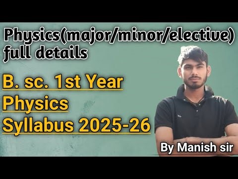 Bsc 1st year syllabus 2025-26।Bsc प्रथम वर्ष major/ minor/elective। Bsc 1st year physics syllabus