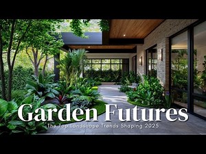 Garden Futures: The Top Landscape Trends Shaping 2025