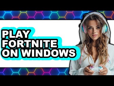 How To Play Fortnite On Windows 11 (Updated)