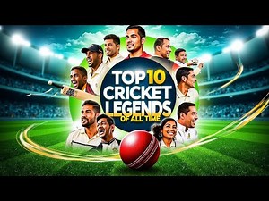 The Top 10 Greatest Cricket Legends : Legends of All Time