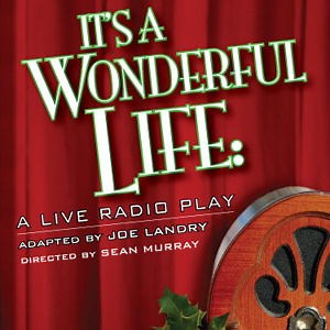 It's A Wonderful Life: A Live Radio Play (Play) Plot & Characters | StageAgent