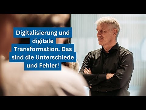 Digitalisierung und Digitale Transformation - Erklärt von Dr. Georg Kraus