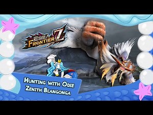 Monster Hunter : Frontier | Hunting with Odie | Zenith Blangonga