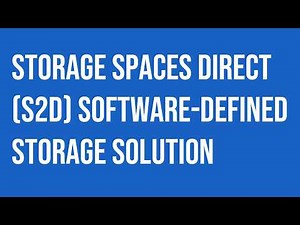 Microsoft Windows Server Storage Spaces Direct (S2D) software-defined storage.