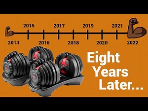 After 8 Years Of Use A Bowflex Selecttech 552 Adjustable Dumbbells Review