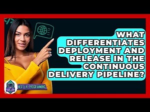 What Differentiates Deployment And Release In The Continuous Delivery Pipeline?