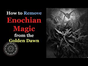 How to Remove Enochian Magic from the Golden Dawn