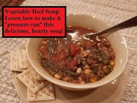 Pressure Canning Veg Beef Soup