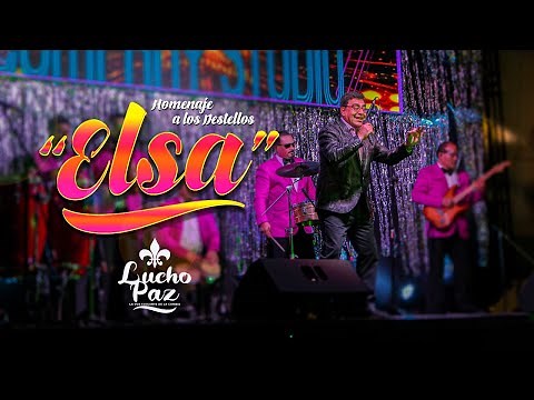 Lucho Paz - "Elsa" (Homenaje a Los Destellos)