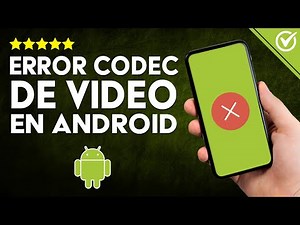 SOLUCIÓN Definitiva al ERROR: CODEC de VIDEO no es compatible en Android 📱