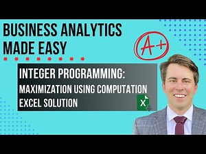 Integer Programming Solution: Excel Tutorial (EASY Step-By-Step)