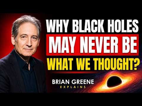 Why Black Holes May Never Be What We Thought | Brian Greene Explains