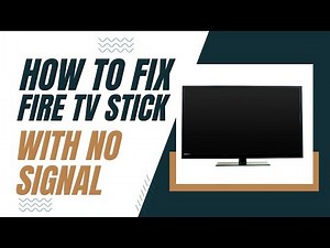 How To Fix a Fire TV Stick with No Signal