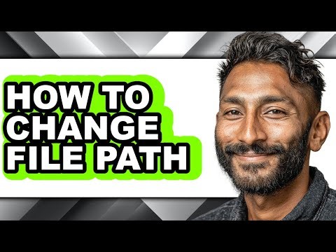 How to Change File Path (full Guide)