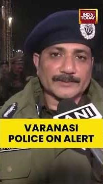 Varanasi Police on High Alert as Devotee Footfall Surges Ahead of New Year