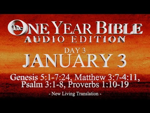 Day 3 | January 3 | One Year Bible Audio | Gen 5-7, Matt 3-4, Ps 3, Prov 1