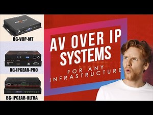 AV over IP Showdown: Build the Perfect IP Network for Any Space with BZBGEAR