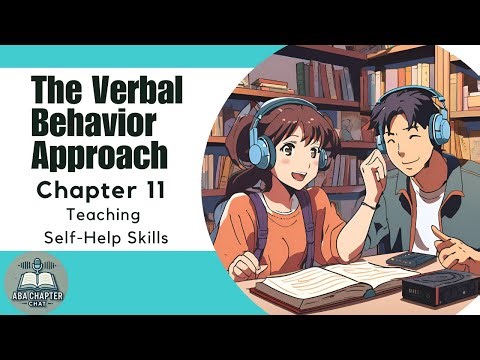 ABA Chapter Chat: The Verbal Behavior Approach - Chapter 11 | Teaching Self-Help Skills